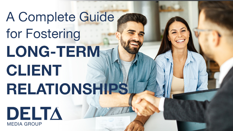 A Complete Guide for Fostering Long-Term Client Relationships